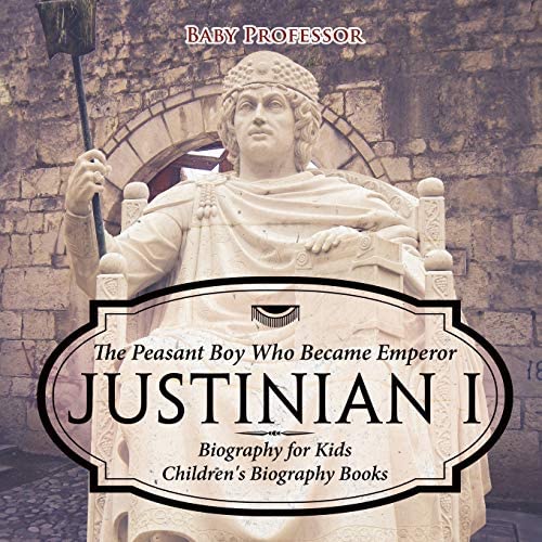 Uşaqlar üçün tərcümeyi-halı: Justinian I